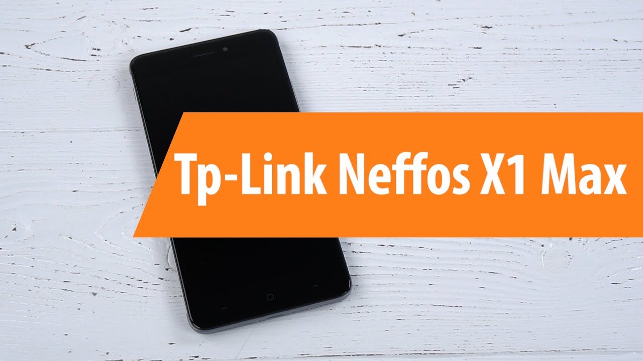 TP-Link Neffos X1 MAX - обзор, фото TP-Link Neffos X1 MAX - обзор, фото